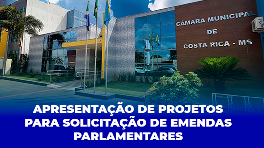 Câmara Municipal convida entidades a apresentarem projetos para solicitação de emendas parlamentares